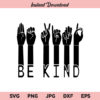 Be Kind Sign Language SVG, Be Kind SVG PNG, EPS