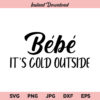 Bebe It’s Cold Outside SVG, PNG, JPG, DXF, EPS, Cricut, Cut File, Clipart, Silhouette
