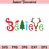Believe SVG, Christmas SVG, PNG, JPG, DXF, EPS, Cricut, Cut File, Clipart, T Shirt Design