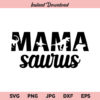Mamasaurus SVG, Mama Saurus SVG, PNG, DXF, Cricut, Cut File, Clipart