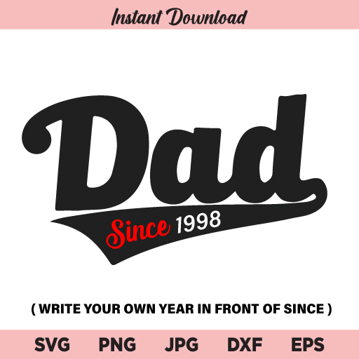 Dad Since SVG, Father's Day SVG, PNG, DXF, Cricut, Cut File, Clipart