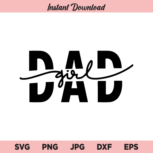 Dad Girl SVG, Dad SVG, Dad Life SVG, Fathers Day SVG, PNG, DXF, Cricut, Cut File, Clipart