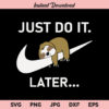 Just Do It Later SVG, Just Do It Later Sloth SVG, Sloth SVG, PNG, DXF, Cricut, Cut File, Clipart, Silhouette