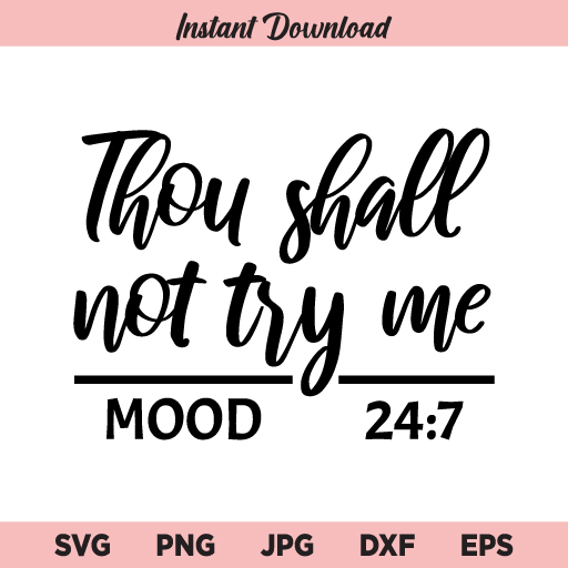 Thou Shall Not Try Me SVG, Funny SVG, Quotes SVG, Mood SVG, Mom Wife Boss SVG, PNG, DXF, Cricut, Cut File, Clipart