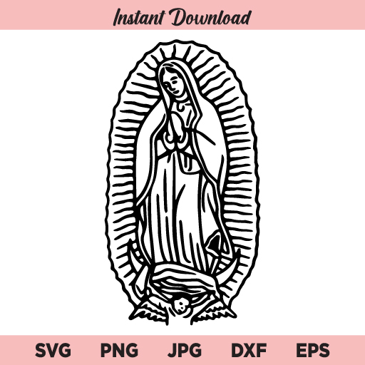 Virgen de Guadalupe SVG, Virgin Mary SVG, Mary Mother of God SVG, Christian SVG, PNG, DXF, Cricut, Cut File, Clipart, Silhouette
