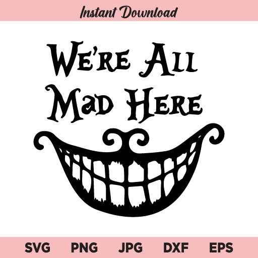 We're All Mad Here SVG