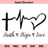 Faith Hope Love SVG, Faith Hope Love Heartbeat SVG, Faith Hope Love PNG, Faith Hope Love DXF, Faith Hope Love Cricut, Faith Hope Love Cut File, Faith Hope Love Clipart