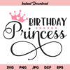 Birthday Princess SVG, Birthday Girl SVG, Princess SVG, Birthday SVG, Birthday Princess, SVG, PNG, DXF, Cricut, Cut File, Clipart, Instant Download