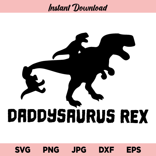 Daddysaurus Rex SVG, Daddysaurus SVG, Dad T-Rex svg, Dinosaur Dad SVG, Daddy Dinosaur SVG, Fathers Day SVG, PNG, DXF, Cricut, Cut File