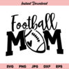 Football Mom SVG, Football Mom, Football SVG, Mom SVG, Football Mom Shirt, Football Mama SVG, PNG, DXF, Cricut, Cut File, Instant Download