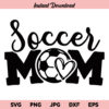 Soccer Mom SVG, Soccer Mom Heart SVG, Soccer SVG, Soccer Mom Shirt SVG, PNG, DXF, Cricut, Cut File, Clipart, Instant Download