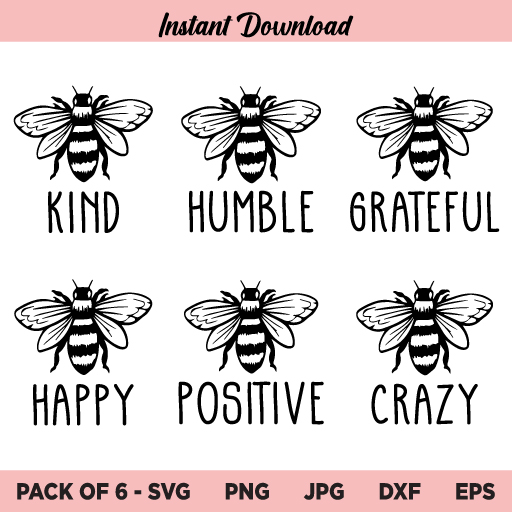 Bee SVG, Bee, Kind, Humble, Grateful, Happy, Positive, Crazy, SVG, Honey bee SVG, Bumble Bee SVG, PNG, DXF, Cricut, Cut File