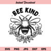 Bee Kind SVG, Bee Kind SVG File, Be Kind SVG, Bee Kindness SVG, Kindness SVG, Bee Kind, SVG, PNG, DXF, Cricut, Cut File, Clipart, Instant Download