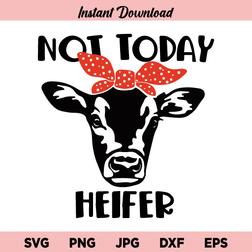 Download Not Today Heifer Svg Not Today Heifer Cow Svg Bandana Heifer Cow Svg Png Dxf Cricut Cut File Buy Svg Designs