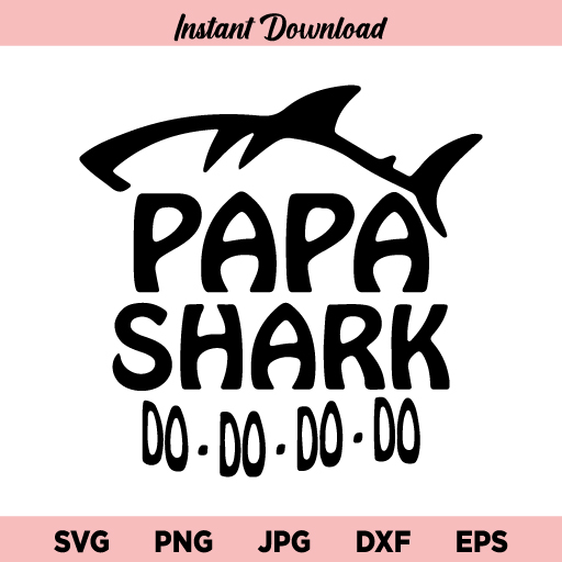 Download Papa Shark Do Do Svg Papa Shark Svg Daddy Shark Svg Father Shark Svg Png Dxf Cricut Cut File Clipart Instant Download Buy Svg Designs
