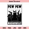 Cat Pew Pew Madafakas SVG, Pew Pew Madafakas SVG, Madafakas SVG, Black Cat Pew Pew Madafakas SVG, PNG, DXF, Cricut, Cut File