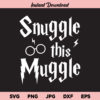 Snuggle This Muggle SVG, Harry Potter SVG, Snuggle this Muggle Harry Potter SVG, PNG, DXF, Cricut, Cut File