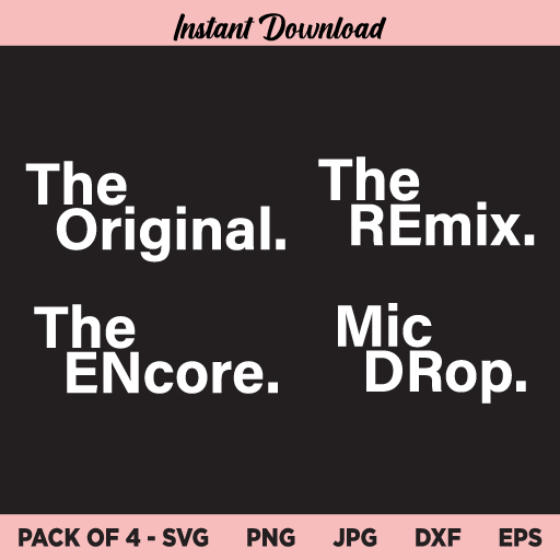 The Original Remix SVG, The Original Remix Encore Drop SVG, The Original Remix, SVG, PNG, DXF, Cricut, Cut File, Clipart, Instant Download