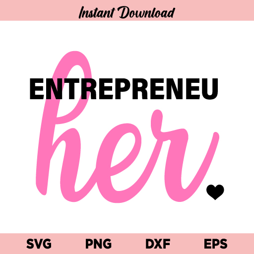 Entrepreneur SVG, Entrepreneur Her SVG, Entrepreneuher SVG, Woman Entrepreneur SVG, Entrepreneur Shirt SVG, PNG, DXF, Cricut, Cut File
