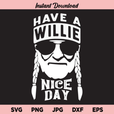 Have A Willie Nice Day SVG, Have A Willie Nice Day Tshirt Design SVG