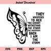 Butterfly They Whispered To Her SVG, She Whispered Back I Am The Storm SVG, Butterfly SVG, Butterfly I Am The Storm SVG, PNG, DXF, Cricut, Cut File