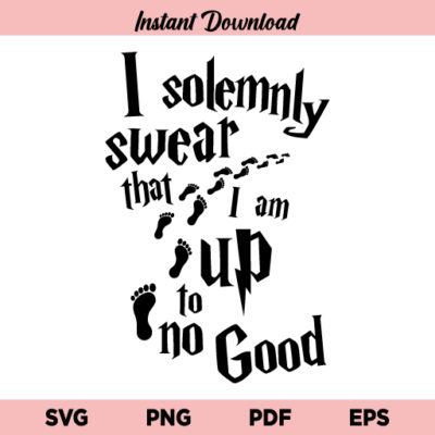 I Solemnly Swear That I Am Up To No Good SVG, I Solemnly Swear I Am Up