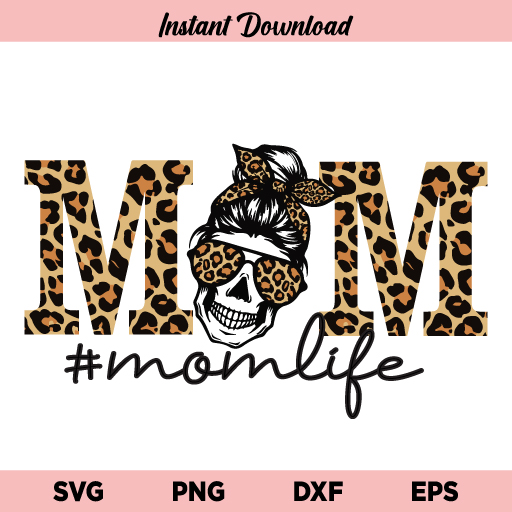 Mom Life Leopard SVG, Leopard Mom SVG, Messy Bun Leopard Mom SVG, Leopard Mom Life SVG, Momlife SVG, Mom Life Leopard, SVG, PNG, DXF, Cricut, Cut File