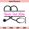 Custom Heart Stethoscope SVG, Personalized Stethoscope Name SVG, Stethoscope, Nurse, Heart, Doctor, Essential Worker, Name, SVG, PNG, DXF, Cricut, Cut File