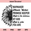 Sunflower Waymaker SVG, Waymaker Miracle Worker Sunflower SVG, Sunflower SVG, Waymaker SVG, Miracle Worker SVG, Promise Keeper SVG, PNG, DXF, Cricut, Cut File