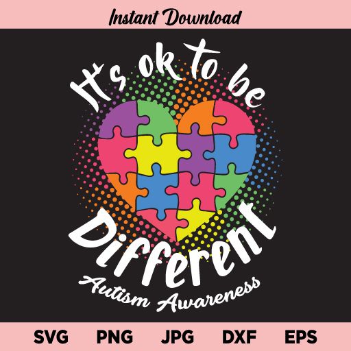 It's ok to be Different SVG, Heart Puzzle SVG, Autism Awareness SVG, Love Autism SVG, Autism Mom SVG, Puzzle Piece SVG, It's ok to be Different, Heart Puzzle, Autism Mom, SVG, PNG, DXF