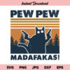 Cat Pew Pew Madafakas Gun SVG, Pew Pew Madafakas SVG, Pew Pew Madafakas Gun SVG File, Pew Pew Madafakas, SVG, PNG, DXF, Cricut, Cut File