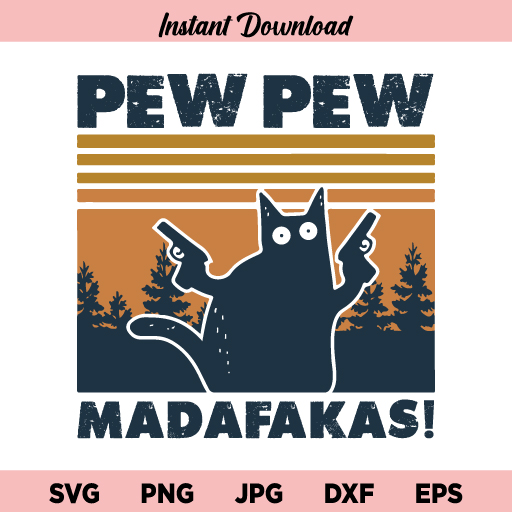 Cat Pew Pew Madafakas Gun SVG, Pew Pew Madafakas SVG, Pew Pew Madafakas Gun SVG File, Pew Pew Madafakas, SVG, PNG, DXF, Cricut, Cut File