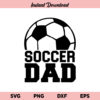 Soccer Dad SVG, Soccer Dad SVG File, Soccer SVG, Soccer Daddy, Soccer Dad Shirt, Soccer Fan SVG, Soccer Dad, SVG, PNG, DXF, Cricut, Cut File