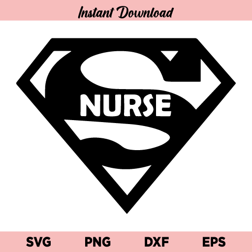 Super Nurse SVG, Super Nurse SVG Cut File, Super Nurse PNG, Super Nurse Clipart, SuperNurse SVG, Super Nurse, SVG, PNG, DXF, Cricut, Cut File