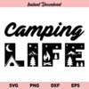 Camping Life SVG, Camping Life SVG Files, Camp Life SVG, Camping SVG, Camping Shirt SVG, Camper SVG, Summer SVG, Camping Life, SVG, PNG, DXF, Cricut, Cut File