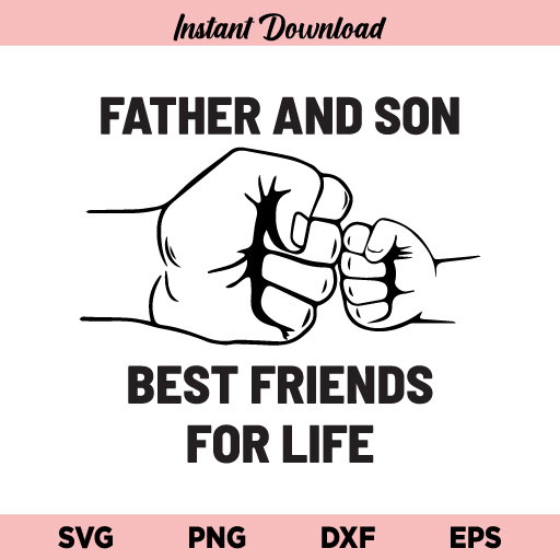 Father and Son Best Friends for Life SVG, Father and Son Best Friends for Life SVG File, Father And Son SVG, Father SVG, Son SVG, First Bump SVG, Father's Day SVG, PNG, DXF, Cricut, Cut File