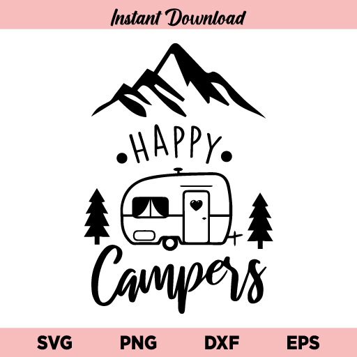 Happy Campers SVG, Happy Campers PNG, Happy Campers SVG File, Happy Camper SVG, Camper SVG, Camping SVG, Vacation SVG, Happy Campers, SVG, PNG, DXF, Cricut, Cut File
