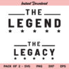 The Legend The Legacy SVG, Legend and Legacy SVG, Legend Legacy SVG, Fathers Day SVG, Father and Son SVG, Dad and Me SVG, The Legend The Legacy, SVG, PNG, DXF, Cricut, Cut File