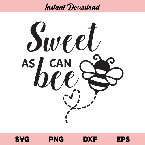 Sweet As Can Bee SVG, Sweet As Can Bee SVG Cut File, Bee SVG, Babyshower, Newborn, Toddler, Bumble Bee, Sweet As Can Bee, SVG, PNG, DXF, Cricut, Cut File