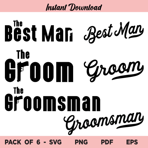The Best Man SVG, The Groom SVG, The Groomsman SVG, Gun SVG, Best Man SVG, Groom SVG, Groomsman SVG, Gun Groom and Groomsman, SVG, PNG, Cricut, Cut File