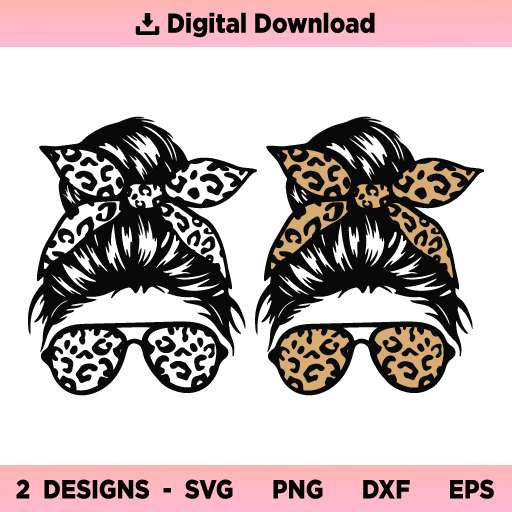 Messy Bun Leopard Print SVG, Leopard Print Messy Bun Hair Sunglasses Headband SVG, Mom Life Messy Bun SVG, Girl Life Messy Bun SVG, Leopard Messy Bun, SVG,