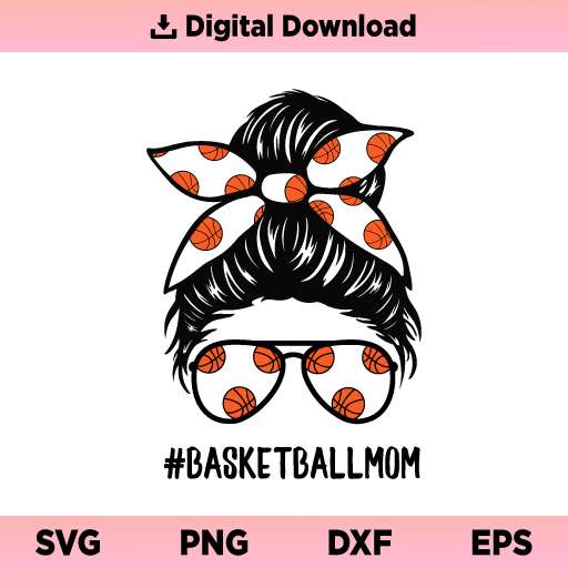 Basketball Mom SVG, Messy Bun SVG, Basketball Mom PNG, Basketball Mom Life SVG, Basketball Mom Messy Bun SVG, PNG, DXF, Cricut, Cut File, Clipart