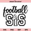 Football Sister SVG, Football Sis SVG, Football Sis T-Shirt Design SVG, Football SVG, Sister SVG, Football Sister