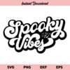 Spooky Vibes SVG, Spooky Vibes SVG File, Spooky SVG, Halloween SVG, Spooky Vibes Halloween SVG, Ghost SVG, Halloween Shirt SVG, Spooky Vibes, SVG, PNG, DXF, Cricut, Cut File