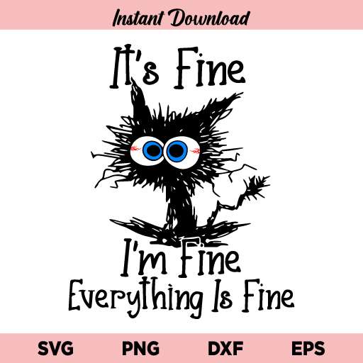 It's Fine I'm Fine Everything Is Fine Black Cat SVG
