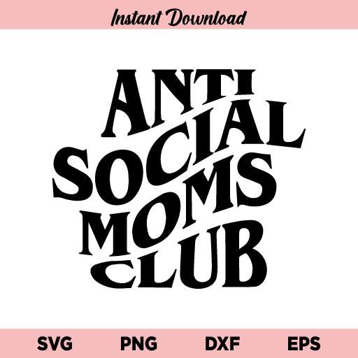 Antisocial Moms Club SVG