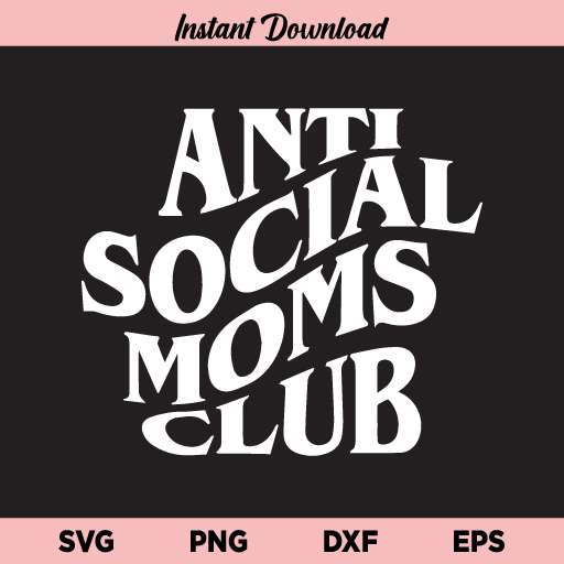 AntiSocial Moms Club SVG