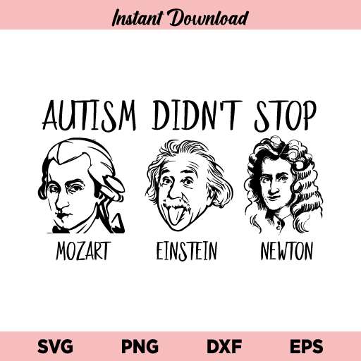 Autism Didnt Stop Mozart Einstein Newton SVG