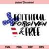 Faithful Forgiven and Free SVG