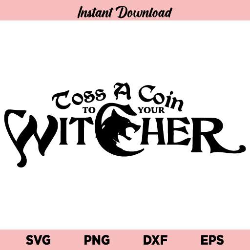 Toss A Coin To Your Witcher SVG